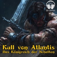 Kull von Atlantis - Das Königreich der Schatten - Robert E. Howard - Hörbuch