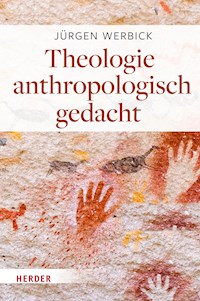 Theologie anthropologisch gedacht - Jürgen Werbick - E-Book