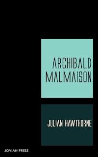 Archibald Malmaison - Julian Hawthorne - E-Book