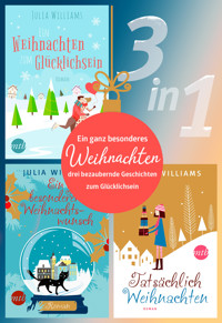 Ein ganz besonderes Weihnachten – drei bezaubernde Geschichten zum Glücklichsein - Julia Williams - E-Book
