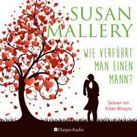 Wie verführt man einen Mann? (ungekürzt) - Susan Mallery - Hörbuch