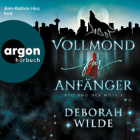 Vollmond für Anfänger - Red und der Wolf, Band 1 (Ungekürzte Lesung) - Deborah Wilde - Hörbuch