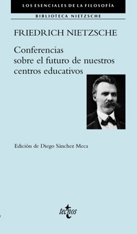 Conferencias sobre el futuro de nuestros centros educativos - Friedrich Nietzsche - E-Book