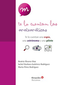 Te lo cuentan las matemáticas - Beatriz Álvarez Díaz - E-Book