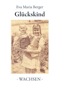 Glückskind - Eva Maria Berger - E-Book