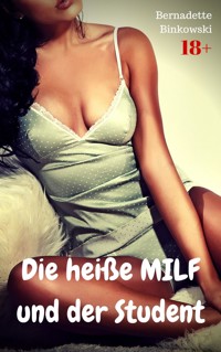 Die heiße MILF und ihr Student - Bernadette Binkowski - E-Book