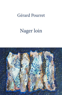 Nager loin - Gérard Pourret - E-Book