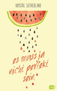 Es muss ja nicht perfekt sein - Krystal Sutherland - E-Book