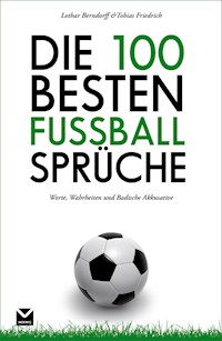 Die 100 besten Fußball-Sprüche - Tobias Friedrich - E-Book