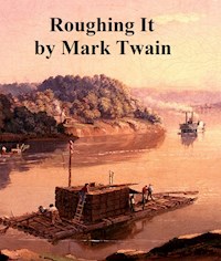 Roughing It - Mark Twain - E-Book
