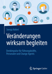 Veränderungen wirksam begleiten - Svenja Hofert - E-Book