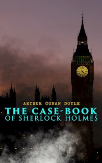 The Case-Book of Sherlock Holmes - Arthur Conan Doyle - E-Book