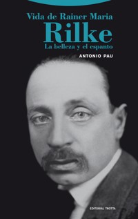 Vida de Rainer Maria Rilke - Antonio Pau - E-Book