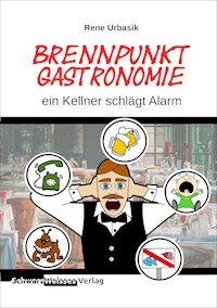 Brennpunkt Gastronomie - Rene Urbasik - E-Book