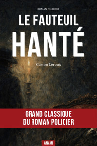 LE Fauteuil hanté - Gastón Leroux - E-Book