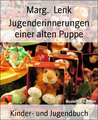 Jugenderinnerungen einer alten Puppe - Marg. Lenk - E-Book