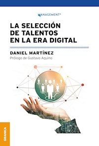 La selección de talentos en la era digital - Daniel Martinez - E-Book