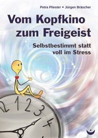 Vom Kopfkino zum Freigeist - Petra Pliester - E-Book