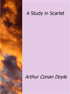 A Study in Scarlet - Arthur Conan Doyle - E-Book