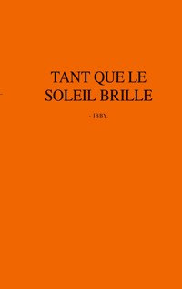 Tant que le soleil brille - Ibtissam Madani - E-Book