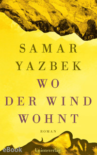 Wo der Wind wohnt - Samar Yazbek - E-Book