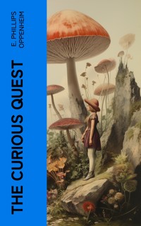 The Curious Quest - E. Phillips Oppenheim - E-Book