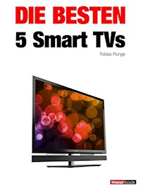 Die besten 5 Smart TVs - Tobias Runge - E-Book