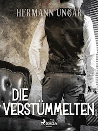 Die Verstümmelten - Hermann Ungar - E-Book