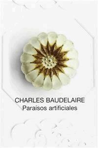 Paraísos artificiales - Charles Baudelaire - E-Book