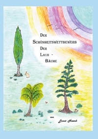 Der Schönheitswettbewerb der Laub-Bäume - Ernst Nowak - E-Book
