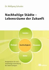 Nachhaltige Städte - Lebensräume der Zukunft - Wolfgang Schuster - E-Book