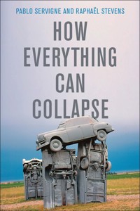 How Everything Can Collapse - Pablo Servigne - E-Book