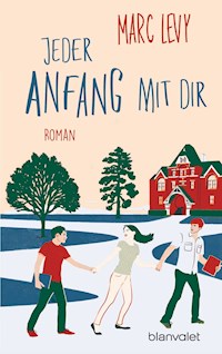 Jeder Anfang mit dir - Marc Levy - E-Book