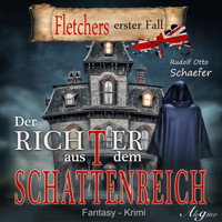 Fletcher, 1: Der Richter aus dem Schattenreich - Rudolf Otto Schäfer - Hörbuch