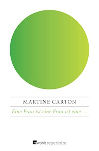 Eine Frau ist eine Frau ist eine … - Martine Carton - E-Book