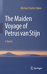 The Maiden Voyage of Petrus van Stijn - Michael Charles Tobias - E-Book