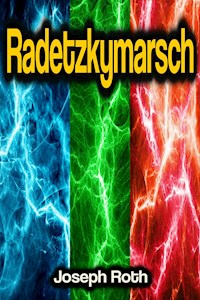 Radetzkymarsch - Joseph Roth - E-Book