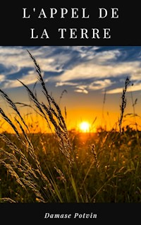 L'appel de la Terre - Damase Poitvin - E-Book