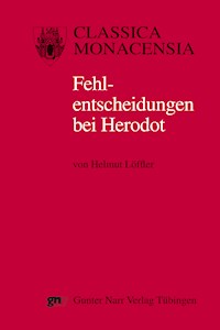 Fehlentscheidungen bei Herodot - Helmut Löffler - E-Book