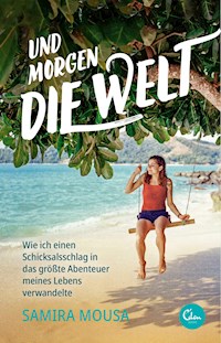Und morgen die Welt - Samira Mousa - E-Book