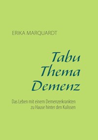 Tabu Thema Demenz - Erika Marquardt - E-Book