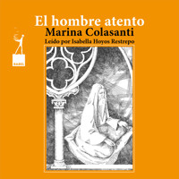 El hombre atento - Entre la espada y la rosa, Cuento 7 - Marina Colasanti - Hörbuch