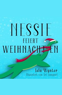 Nessie feiert Weihnachten - Isla Wynter - E-Book