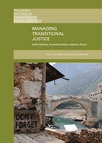 Managing Transitional Justice - Ray Nickson - E-Book