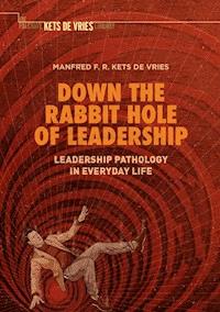 Down the Rabbit Hole of Leadership - Manfred F.R. Kets de Vries - E-Book