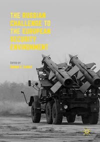 The Russian Challenge to the European Security Environment - - E-Book