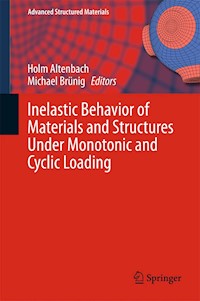 Inelastic Behavior of Materials and Structures Under Monotonic and Cyclic Loading -  - E-Book