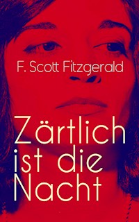 Zärtlich ist die Nacht - F.Scott Fitzgerald - E-Book + Hörbuch