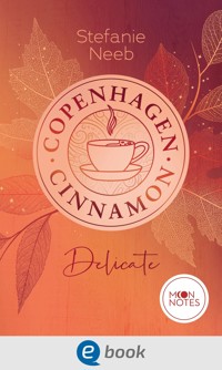 Copenhagen Cinnamon 1. Delicate - Stefanie Neeb - E-Book