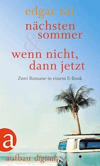 Nächsten Sommer & Wenn nicht, dann jetzt - Edgar Rai - E-Book